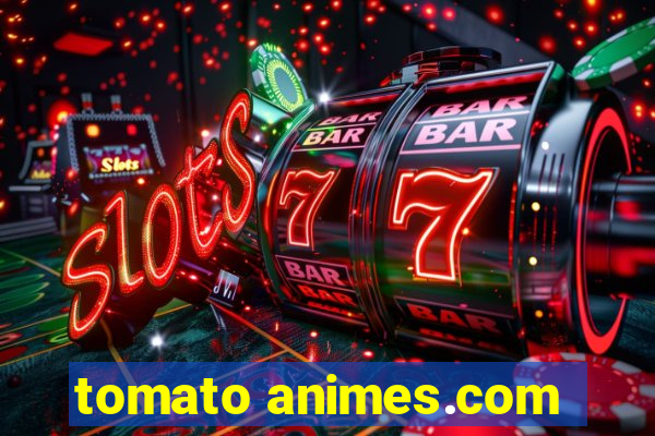 tomato animes.com